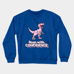 Roar with Confidence Crewneck Sweatshirt